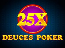 25x Deuces Poker