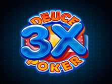 3x Deuce Poker